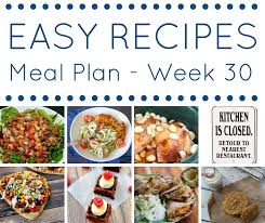 Easy Dinner Recipes Meal Plan Week 30 Kleinworth Co