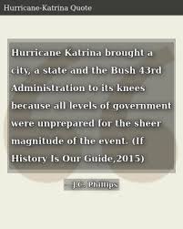 Events like hurricane katrina and the minnesota bridge collapse suggest a national infrastructure that has suffered from lack of tending. Hurricane Katrina