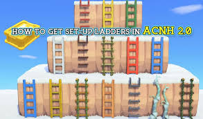 how to get set up ladders in acnh 2 0