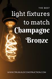The Best Light Fixtures To Match Delta Champagne Bronze Trubuild Construction