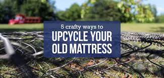 upcycle your old mattress