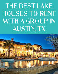 Lake austin homes for rent. The Best Austin Airbnbs For Groups Jetsetchristina