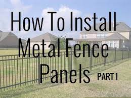 How To Install Metal Fence Panels Part