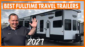 travel trailers to fulltime in for 2021