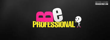 Be Professional Facebook Cover Fbcoverstreet Com