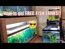 how to get free fish tanks you