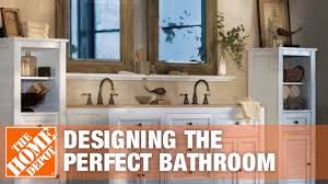 Find more bathroom diy projects: Design Tips Designing The Perfect Bathroom The Home Depot Youtube