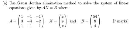Use Gauss Jordan Elimination Method