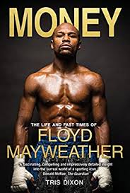 Floyd mayweather discusses the chances of a mcgregor rematch, a move to mma, sports betting, and his love for expensive jewelry in an exclusive interview with the world's flashiest man. Money The Life And Fast Times Of Floyd Mayweather By Dixon Tris Amazon Ae