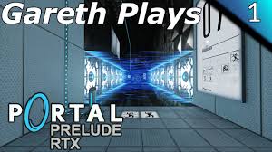 gareth plays portal prelude rtx part