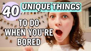 fun things to do when you re bored at