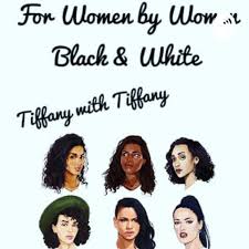 BOTH BLACK & WHITE--FOR WOMEN BY WOMEN