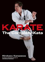 Tekki advanced katas advanced kata steps questions and answers comments. Karate The Complete Kata Kanazawa Hirokazu Amazon De Bucher