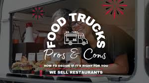 the pros and cons of food trucks how