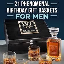 21 phenomenal birthday gift baskets for men