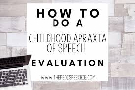 childhood apraxia of sch evaluation