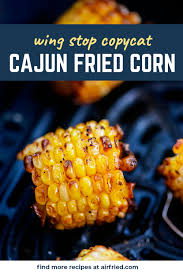 cajun fried corn airfried com