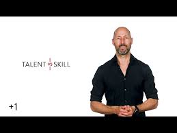 talent vs skill know the difference