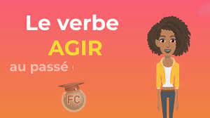 Le verbe Agir au passé composé - To act Compound Tense - French Conjugation  - YouTube