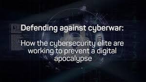 Defenders of the apocalypse hidden wave. Defending Against Cyberwar How The Cybersecurity Elite Are Working To Prevent A Digital Apocalypse Techrepublic