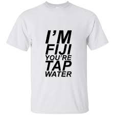 Amazon Com I M Fiji You Re Tap Water Design 3 T Shirt
