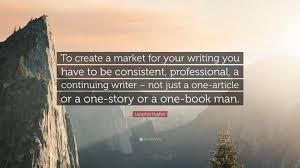 250 years of struggle & song loa n°333. Langston Hughes Quote To Create A Market For Your Writing You Have To Be Consistent Professional A Continuing Writer Not Just A One Articl