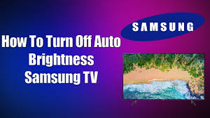 turn off auto brightness samsung tv