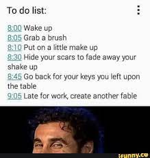 to do list wake up grab a brush put on