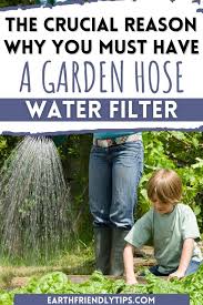 is a garden hose water filter worth it