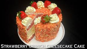 strawberry crunch cheesecake cake from