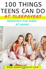 100 things to do at a sleepover get