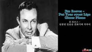 jim reeves put your sweet lips closer
