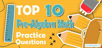 Top 10 Pre Algebra Practice Questions
