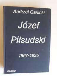Józef Piłsudski 1867 1935 Andrzej Garlicki wyd 1, tania książka -  Antykwariat OTO Książka 24