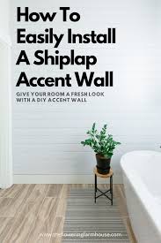 How To Install A Shiplap Accent Wall