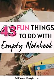 43 creative things to do with a notebook