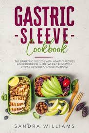 gastric sleeve cookbook the bariatric