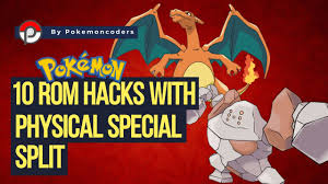 10 Best Pokemon ROM Hacks With Physical Special Split - YouTube