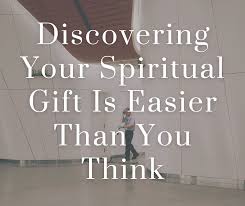 discovering your spiritual gift is