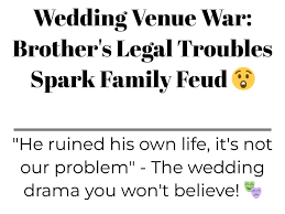 wedding venue war brother s legal