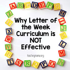 Why Letter Of The Week Curriculum Isnt Effective