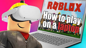 how to play roblox vr on a laptop