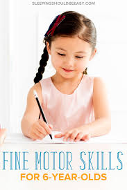 fine motor skills for 6 year olds