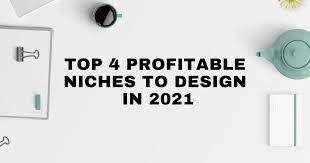 profitable niches to design in 2021