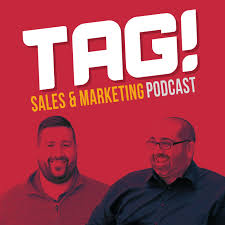 TAG! Sales & Marketing Podcast