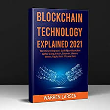 It is a decentralized, distributed, and shared public. Blockchain Technology Explained 2021 The Ultimate Beginner S Guide About Blockchain Wallet Mining Bitcoin Ethereum Litecoin Monero Ripple Dash Iota And More Ebook Larsen Warren Amazon In Kindle Store
