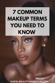 7 common makeup terms you need to know