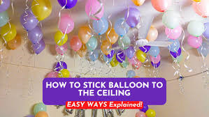 stick balloons to the ceiling