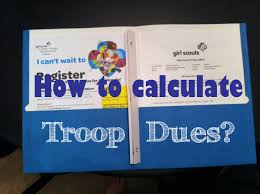 How To Calculate Troop Dues Mighty Girls Rock