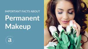 important facts about permanent makeup